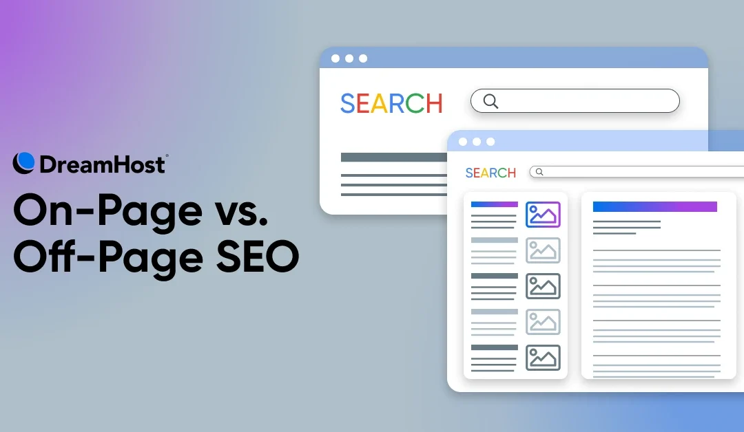 On-Page vs. Off-Page SEO: What You Need To Know