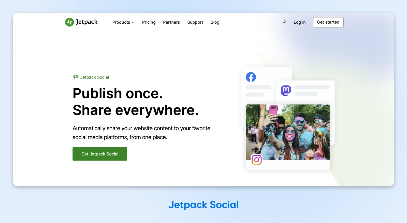 How To Create A Winning Social Media Strategy 8 Screenshot Of Jetpack Social Home Page With Header &Quot;Publish Once. Share Everywhere.&Quot;