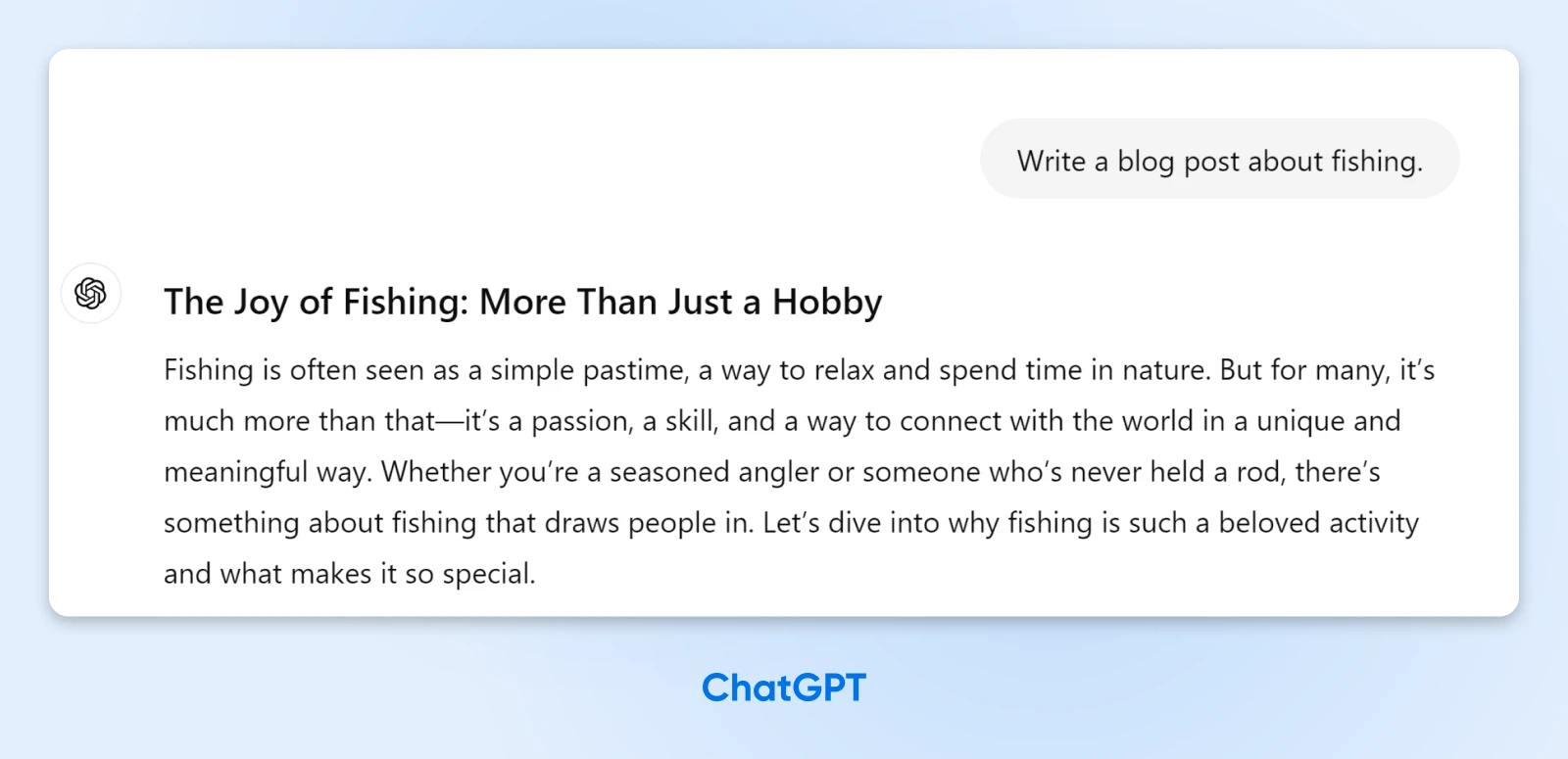 Get The Most Out Of Ai With These 12 Prompting Tips 46 Screenshot Of Chatgpt With Out Out Showing A Generic Post About The Joy Of Fishing