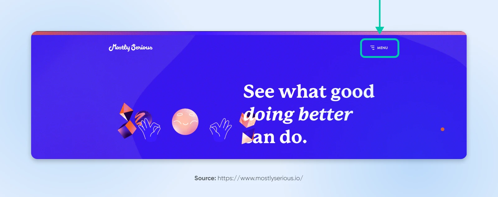 Website Navigation Menu Best Practices: 16 Design Tips 47 Mostly Serious Simple Blue Background With Header &Quot;See What Good Doing Better Can Do&Quot; With Attention To The Hamburger Menu In The Upper Right