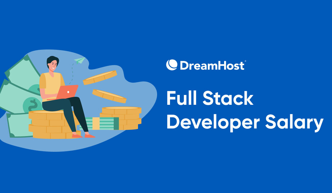 How Much Does a Full Stack Developer Make?