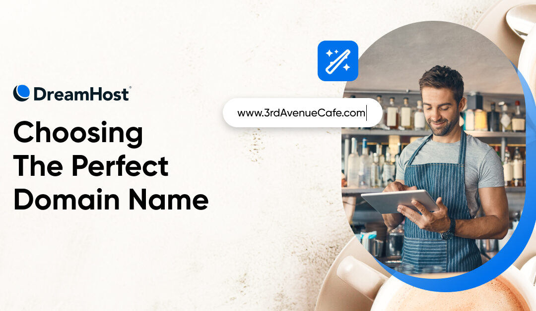 How to Choose the Perfect Domain Name