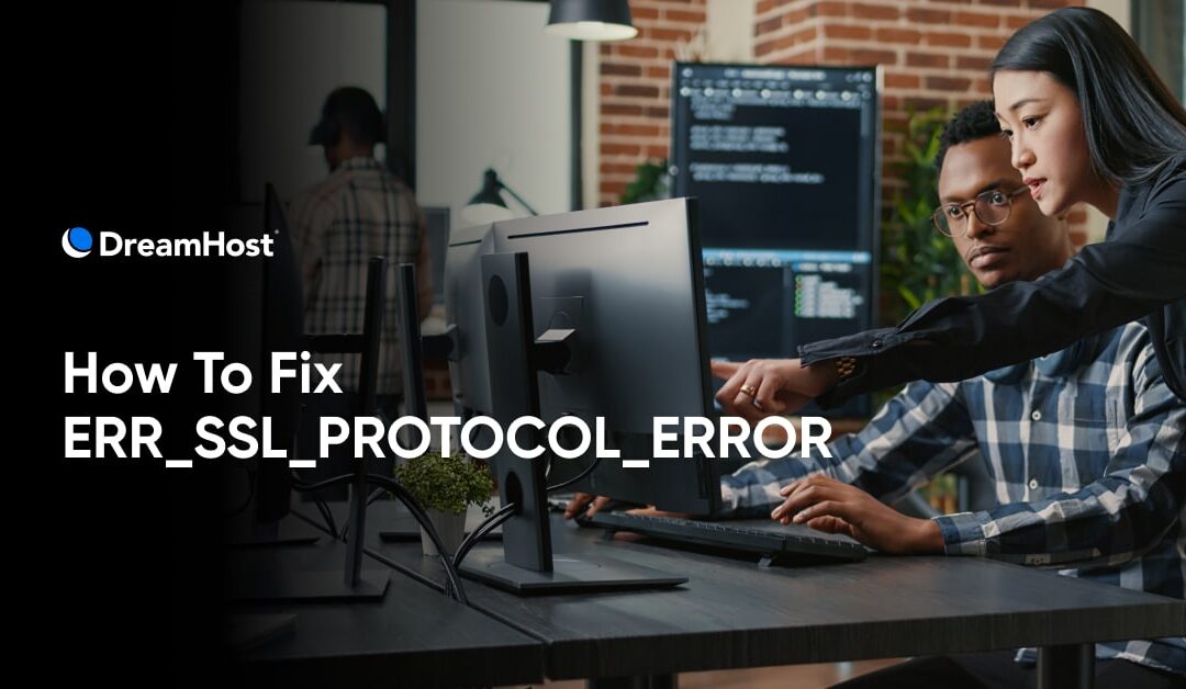 How To Fix The ERR_SSL_PROTOCOL_ERROR (8 Ways)
