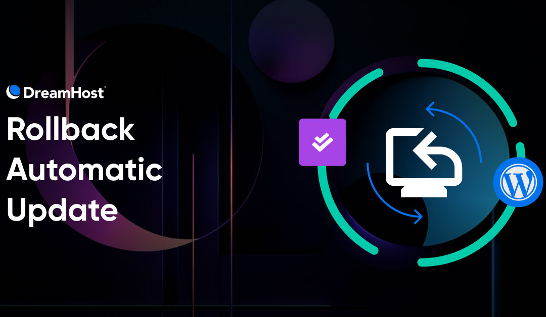 Will “Rollback Auto Update” Be Included in WordPress 6.5?